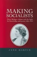 Making Socialists - Martin, Jane
