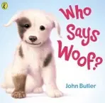 Who Says Woof? - Butler, John a Array
