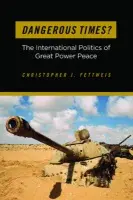 Dangerous Times? - Fettweis, Christopher J.