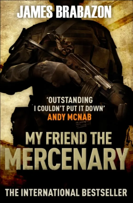 My Friend the Mercenary - James Brabazon