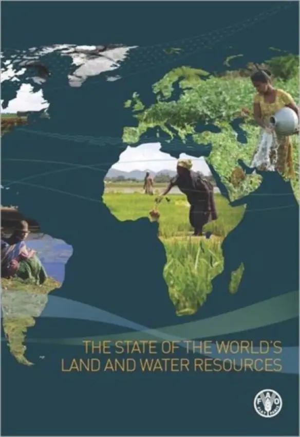State of the World's Land and Water Resources for Food and Agriculture - of the United Nations, Food and Agriculture Organization (Rome, Italy)