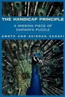 Handicap Principle - Zahavi, Amotz (Professor of Zoology, Professor of Zoology, Tel-Aviv University) a Zahavi, Avishag (Professor Emerita of Plant Physiology, Professor Emerita of Plant Physiology, Volcani Center, Beit Dagon)