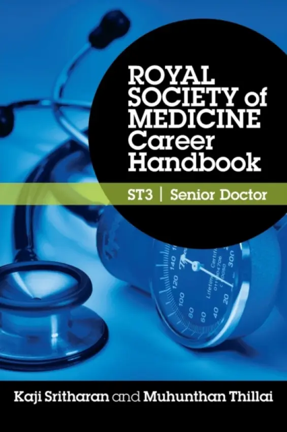 Royal Society of Medicine Career Handbook: ST3 - Senior Doctor - Sritharan, Kaji a Thillai, Muhunthan