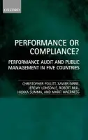 Performance or Compliance? - Pollitt, Christopher (Professor of Public Management, Professor of Public Management, Erasmus University, Rotterdam) a Girre, Xavier (Manager at the Cours des Comptes in Paris, Assistant Professor in Economy, Manager at the Cours des Comptes in Paris, Assis