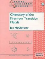 Chemistry of the First Row Transition Metals - McCleverty, Jon (School of Chemistry, School of Chemistry, University of Bristol)