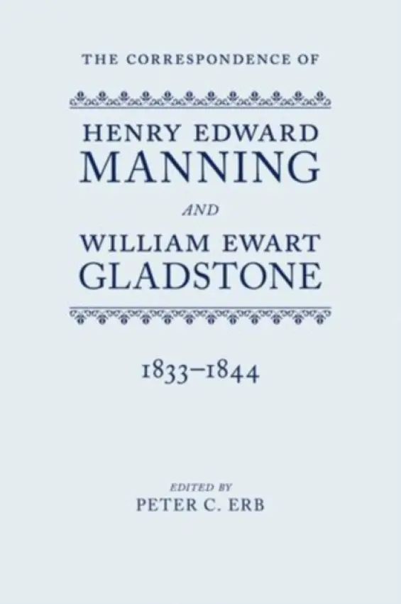 Correspondence of Henry Edward Manning and William Ewart Gladstone