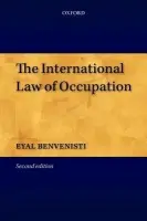International Law of Occupation - Benvenisti, Eyal (Anny and Paul Yanowicz Professor of Human Rights, Tel Aviv University Faculty of Law a  Associate Member, Institut de Droit International)