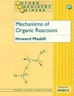 Mechanisms of Organic Reactions - Maskill, Howard (Senior Lecturer, Senior Lecturer, University of Newcastle upon Tyne)