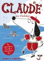 Claude on Holiday - Smith, Alex T.