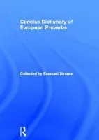 Concise Dictionary of European Proverbs - Strauss, Emanuel