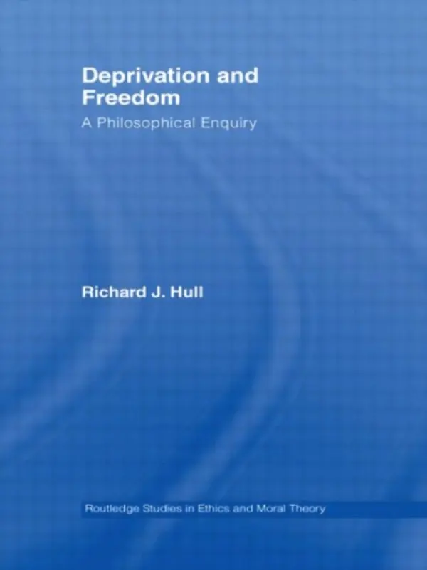 Deprivation and Freedom - Hull, Richard (National University of Ireland, Galway)