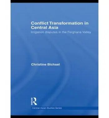 Conflict Transformation in Central Asia - Bichsel, Christine (University of Fribourg, Switzerland)