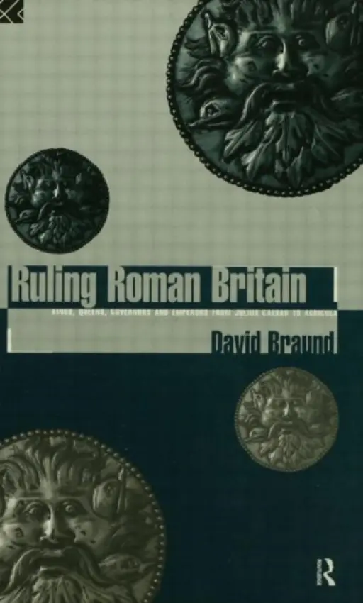 Ruling Roman Britain - Braund, David