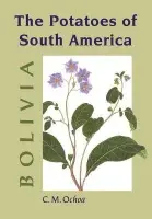 Potatoes of South America - Ochoa, Carlos M. (International Potato Center, Lima)