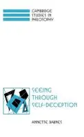 Seeing through Self-Deception - Barnes, Annette (University of Maryland, Baltimore)