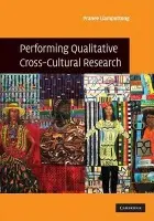 Performing Qualitative Cross-Cultural Research - Liamputtong, Pranee (La Trobe University, Victoria)