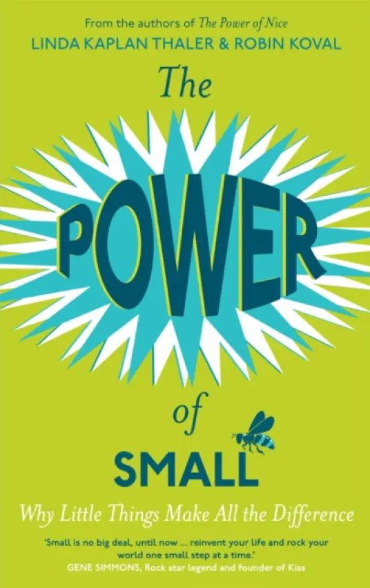 Power of Small - Kaplan, Linda a Koval, Robin