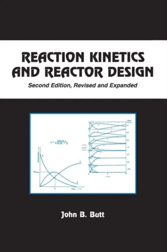 Reaction Kinetics and Reactor Design - Butt, John B.