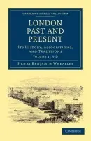 London Past and Present - Wheatley, Henry Benjamin a Cunningham, Peter