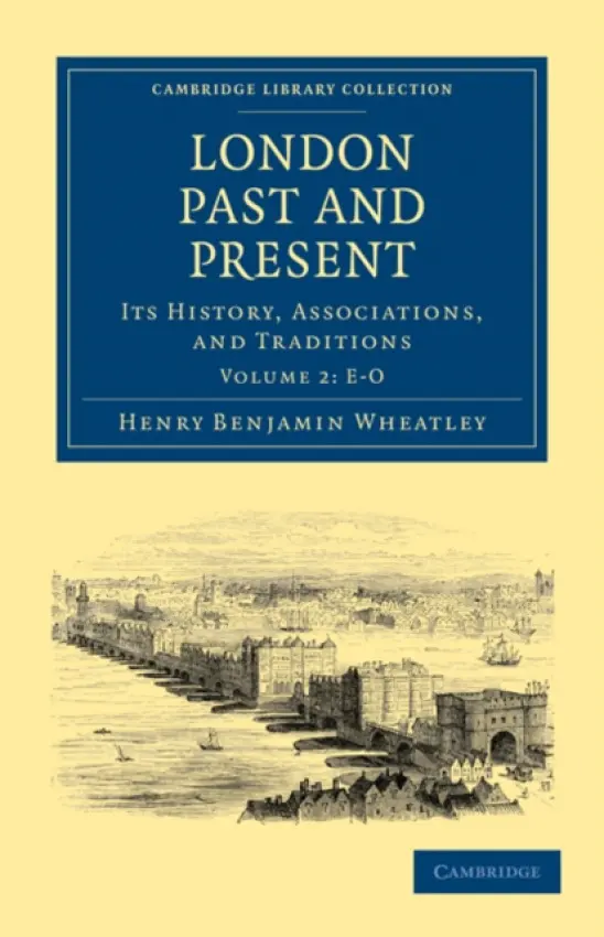London Past and Present - Wheatley, Henry Benjamin a Cunningham, Peter