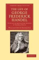 Life of George Frederick Handel - Rockstro, William Smith