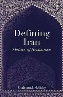 Defining Iran - Holliday, Shabnam J.