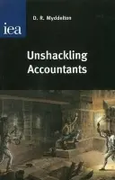 Unshackling Accountants - Myddelton, D. R.