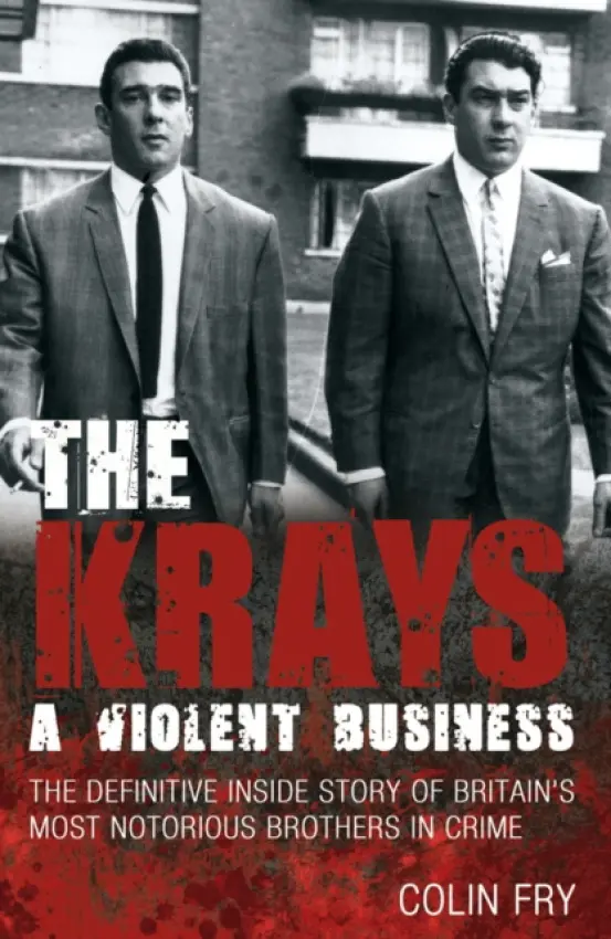 Krays: A Violent Business - Fry, Colin