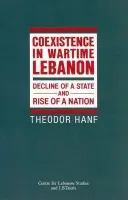 Coexistence in Wartime Lebanon - Hanf, Theodor