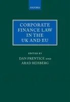 Corporate Finance Law in the UK and EU - Prentice, Dan (Visiting Professor, University College London) a Reisberg, Arad (Reader, University College London)