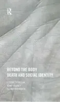 Beyond the Body - Hallam, Elizabeth a Hockey, Jenny a Howarth, Glennys