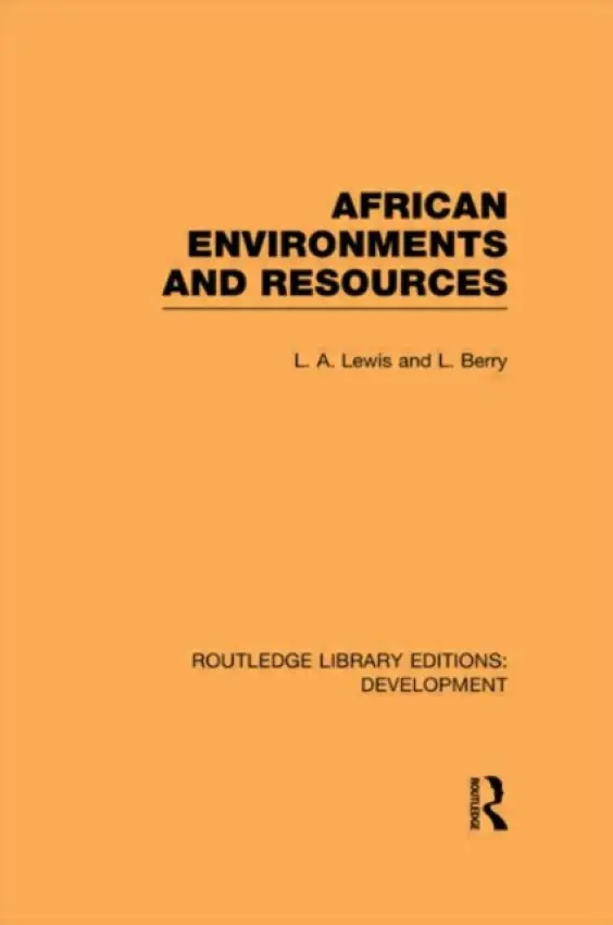African Environments and Resources - Lewis, L. A. a Berry, L.