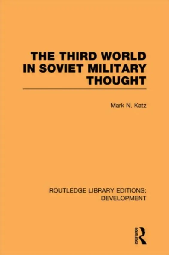 Third World in Soviet Military Thought - Katz, Mark