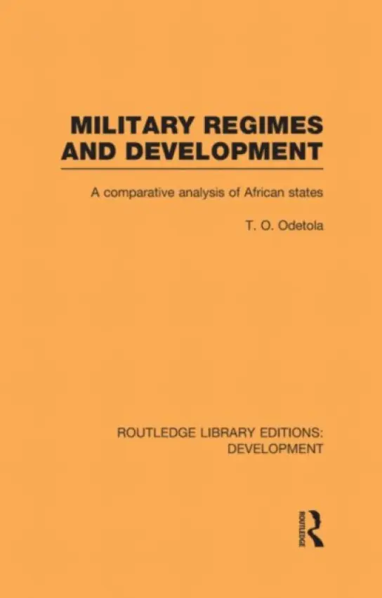 Military Regimes and Development - Odetola, Olatunde