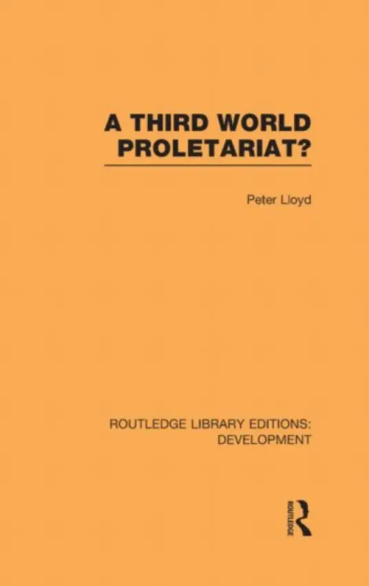 Third World Proletariat? - Lloyd, Peter C.