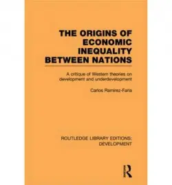 Origins of Economic Inequality Between Nations - Ramirez-Faria, Carlos