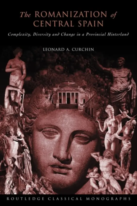 Romanization of Central Spain - Curchin, Leonard A