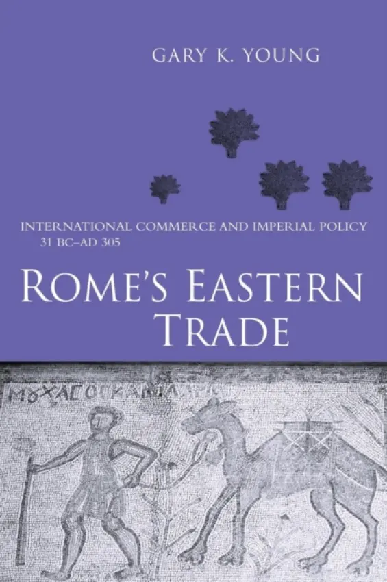 Rome's Eastern Trade - Young, Gary K
