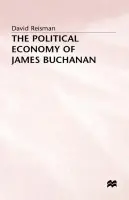 Political Economy of James Buchanan - Reisman, David