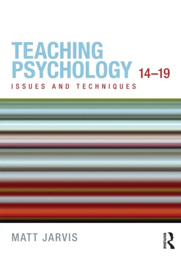 Teaching Psychology 14-19 - Jarvis, Matt (Totton College, Southampton, UK)