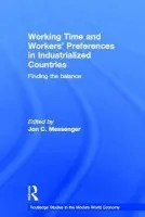 Working Time and Workers' Preferences in Industrialized Countries - Messenger, Jon C.