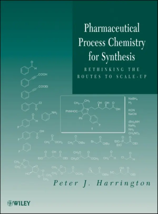 Pharmaceutical Process Chemistry for Synthesis - Harrington, Peter J.