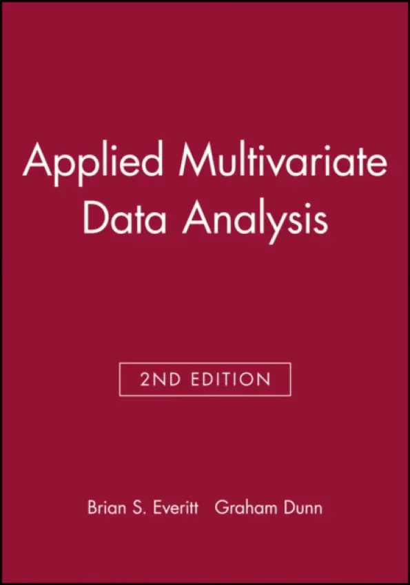 Applied Multivariate Data Analysis - Everitt, Brian S. (Institute of Psychiatry, London) a Dunn, Graham (Institute of Psychiatry, London)