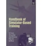 Handbook of Simulator-Based Training - Farmer, Eric a Rooij, John van a Riemersma, Johan a Jorna, Peter