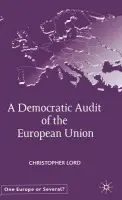 Democratic Audit of the European Union - Lord, C.