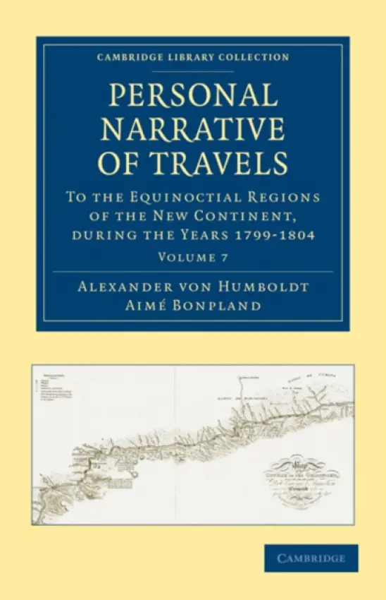 Personal Narrative of Travels to the Equinoctial Regions of the New Continent - Humboldt, Alexander von a Bonpland, Aime