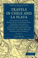Travels in Chile and La Plata - Miers, John