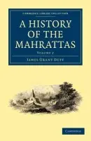 History of the Mahrattas - Duff, James Grant