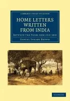Home Letters Written from India - Brown, Samuel Sneade