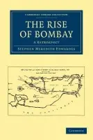 Rise of Bombay - Edwardes, Stephen Meredyth